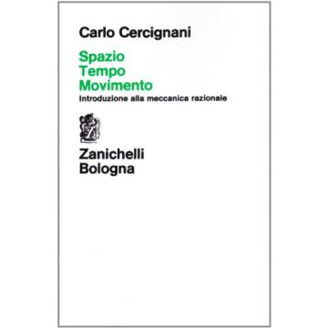 Spazio, tempo, movimento. Introduzione alla meccanica razionale