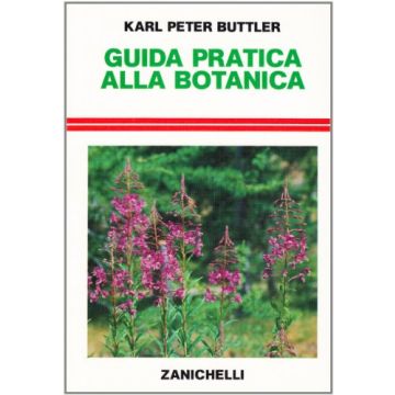 BUTTLER Karl P. - Guida pratica alla botanica - Zanichelli