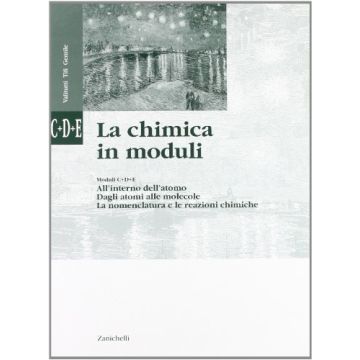 La Chimica In Moduli. Modulo C-d-e: All'interno Dell'atomo­dagli Atomi Alle  Molecole ­la Nomenclatura E Le Reazioni Chimiche. Per Le Scuole Superiori 