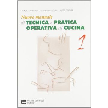Nuovo Manuale Di Tecnica E Pratica Operativa Di Cucina. Per Le Scuole Superiori Vol. 1