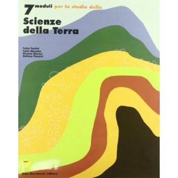 7 Moduli Per Lo Studio Delle Scienze Della Terra. Per Le Scuole Superiori