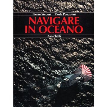 Navigare In Oceano. Come E Perche' Attraversare Le Colonne D'ercole Raccontato  Dalla Piu' Famosa Coppia Di Navigatori Italiani