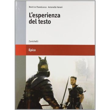 L' Esperienza Del Testo. Epica. Per Le Scuole Superiori 