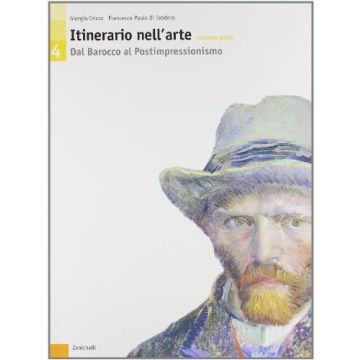 Itinerario Nell'arte. Versione Gialla. Per Le Scuole Superiori Barocco Al Postimpressionismo.