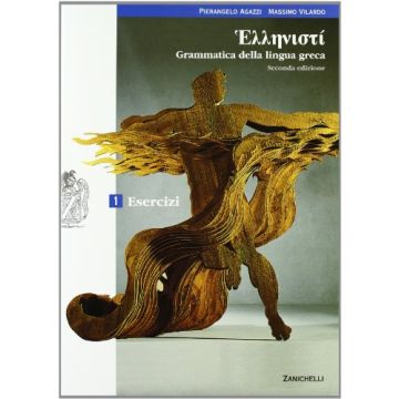 Hellenisti'. Grammatica Della Lingua Greca. Esercizi. Con Espansione Online. Per Licei E Gli Ist. Magistrali