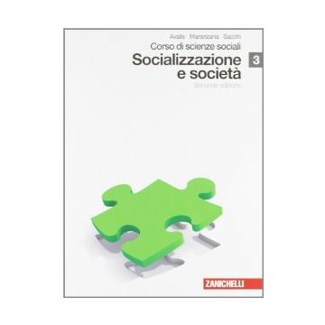 Corso Di Scienze Sociali. Con Espansione Online. Per Le Scuole Superiori Socializzazione E Societa'