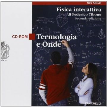 Fisica Interattiva. Termologia E Onde. Per Le Scuole Superiori. Cd-rom
