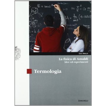 La Fisica Di Amaldi. Idee Ed Esperimenti. Termologia. Con Espansione Online. Per Il Liceo Scientifico 