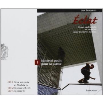 Eclat. Cours Multimedia De Francais Pour Les Eleves Italiens. Mate'riel Audio La Classe. Con 6 Cd Audio. Per Le Scuole Superiori