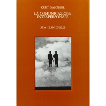 Danziger Kurt - La comunicazione interpersonale - Zanichelli