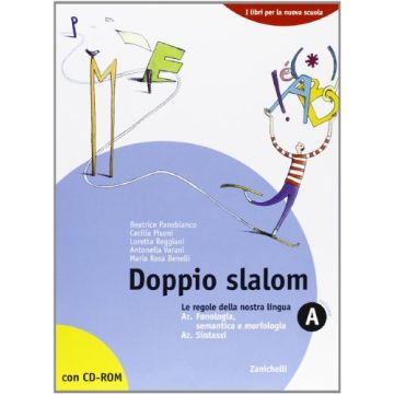 Doppio Slalom. Volume A1-a2-b: Le Regole Della Nostra Lingua­le Forme Della  Comunicazione. Per Le Scuole Superiori. Con Cd-rom