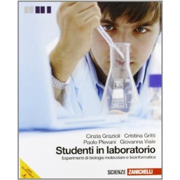 Studenti In Laboratorio. Esperimenti Di Biologia Molecolare E Bioinformatica Espansione Online. Per Le Scuole Superiori