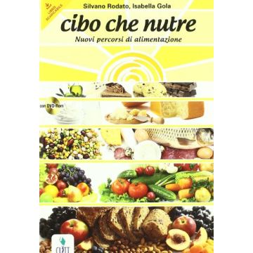Cibo Che Nutre. Nuovi Percorsi Di Alimentazione. Volume Unico. Con Quaderno. Con Espansione Online. Per Le Scuole Superiori. Con Cd-rom