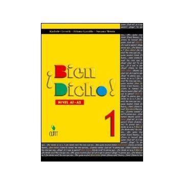 ¡bien Dicho! Nivel A1­a2. Con Cd Audio. Per Le Scuole Superiori