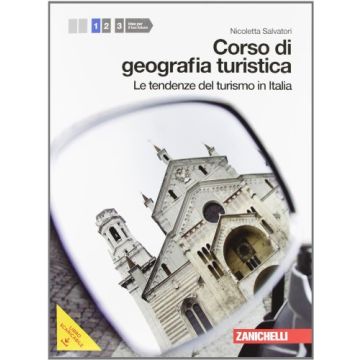 Corso Di Geografia Turistica. Con Espansione Online. Per Le Scuole Superiori Tendenze Del Turismo In Italia