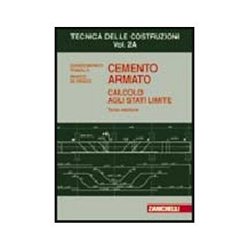 Cemento Armato. Calcolo Agli Stati Limite. Vol. 2a