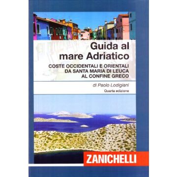 Guida Al Mare Adriatico. Coste Occidentali E Orientali Da S. Maria Di Leuca Al  Confine Greco