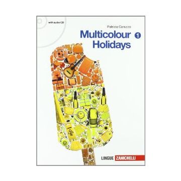 Multicolour Holidays. Con Cd Audio. Per La Scuola Media Di Primo Grado