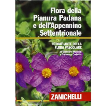 Flora Della Pianura Padana E Dell'appennino Settentrionale. Fotoatlante Della  Flora Vascolare