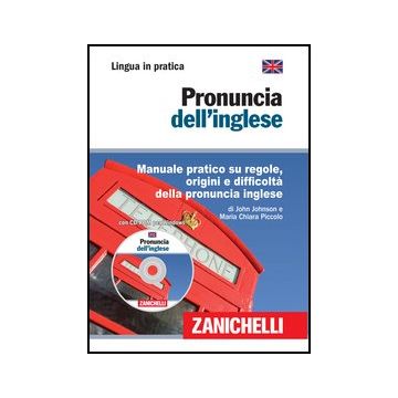 Pronuncia Dell'inglese. Manuale Pratico Su Regole, Origini E Difficolta' Della  Pronuncia Inglese. Con Cd-rom