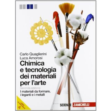 Chimica E Tecnologia Dei Materiali Per L'arte. Materiali Da Formare. Con  Espansione Online. Per Gli Ist. D'arte