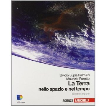 La Terra Nello Spazio E Nel Tempo. Con Espansione Online. Per Le Scuole Superiori  