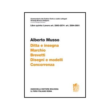 Commentario Del Codice Civile Scialoja-branca. Art. 2563-2574 E Art. 2584-2601.  Ditta E Insegna. Marchio. Brevetti. Disegni E Modelli. Concorrenza