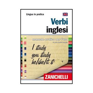 Verbi Inglesi. Manuale Pratico Per L'uso