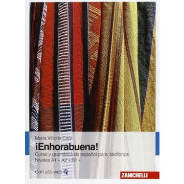 Enhorabuena! Curso Y Gramatica De Espanol Para Italo'fonos. Niveles A1-a2-b1