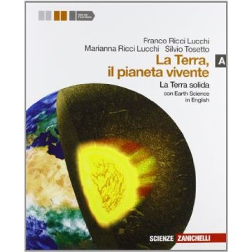 La Terra, Il Pianeta Vivente. Vol. A: La Terra Solida. Con Earth Science In English Con Espansione Online. Per Le Scuole Superiori 