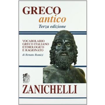 Greco Antico. Vocabolario Greco-italiano Etimologico E Ragionato