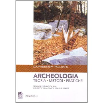 Archeologia. Teoria, Metodi, Pratica