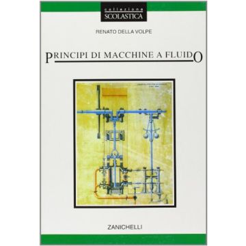 Principi Di Macchine A Fluido. Per Gli Ist. Tecnici E Per Gli Ist. Professionali