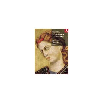 Letteratura Letterature. Antologia. Volume A: Duecento E Trecento. Per Le Scuole Superiori