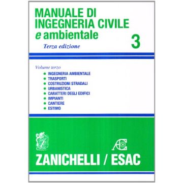Manuale Di Ingegneria Civile Strade E Aeroporti. Ferrovie. Urbanistica. Caratteri Degli Edifici. Impianti. Cantiere. Estimo