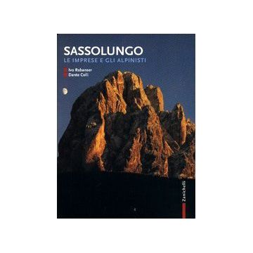 Sassolungo. Le Imprese E Gli Alpinisti