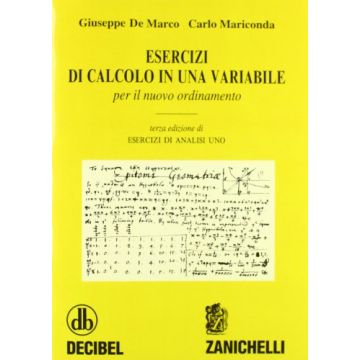 Esercizi di calcolo in una variabile. Per il nuovo ordinamento (3/edizione di Esercizi di Analisi Uno)