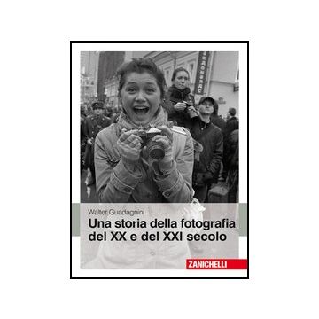 Una Storia Della Fotografia Del Xx E Del Xxi Secolo 