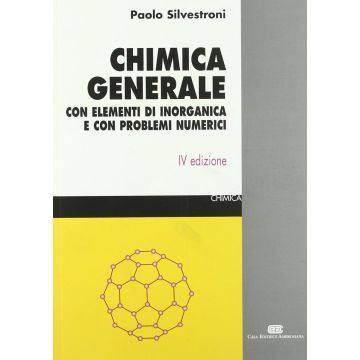 CHIMICA GENERALE. Con elementi di inorganica e con problemi numerici 4/ed. [Silvestroni - Masson Ambrosiana / CEA]