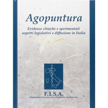 AGOPUNTURA. Evidenze cliniche e sperimentali aspetti legislativi e diffusione in Italia
