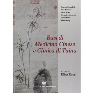 Franco Cracolici - Basi di Medicina Cinese e Clinica di Tuina - Marino Vito; Rossi Elisa; Sotte Lucio; Scarsella Secondo - Ambrosiana CEA Edizioni