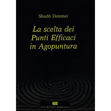 La scelta dei Punti Efficaci in Agopuntura