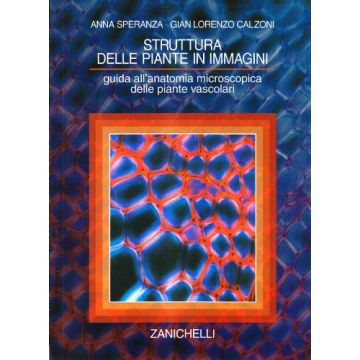 Struttura delle piante in immagini. Guida all'anatomia microscopica delle piante vascolari