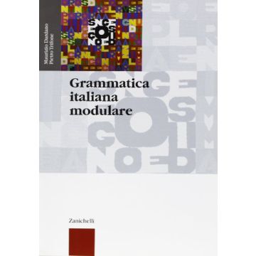 Grammatica Italiana Modulare. Per Le Scuole Superiori