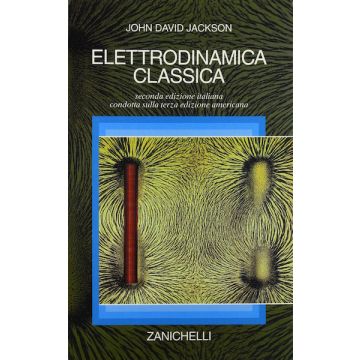 Elettrodinamica classica 2/ed.   [Jackson - Zanichelli]