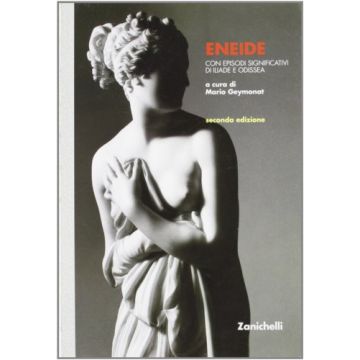 Eneide. Con Episodi Significativi Di Iliade E Odissea