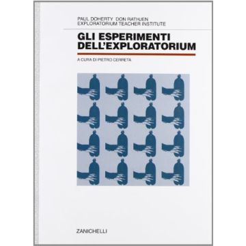 Esperimenti Dell'exploratorium. Per Il Liceo Scientifico