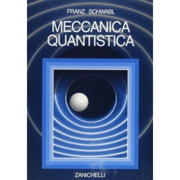 Schwabl Franz - Meccanica quantistica - Zanichelli
