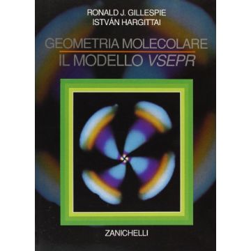 Geometria molecolare. Il modello VSEPR
