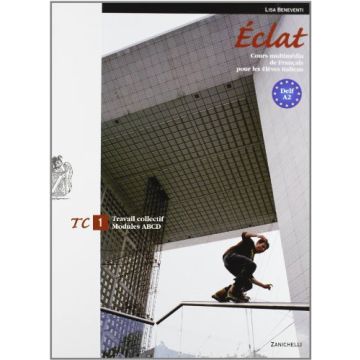 Eclat. Cours Multimedia De Francais Pour Les Eleves Italiens. Travail Collectif­ travail Personnel. Con Espansione Online. Con 2 Cd Audio. Per Le Scuole Superiori